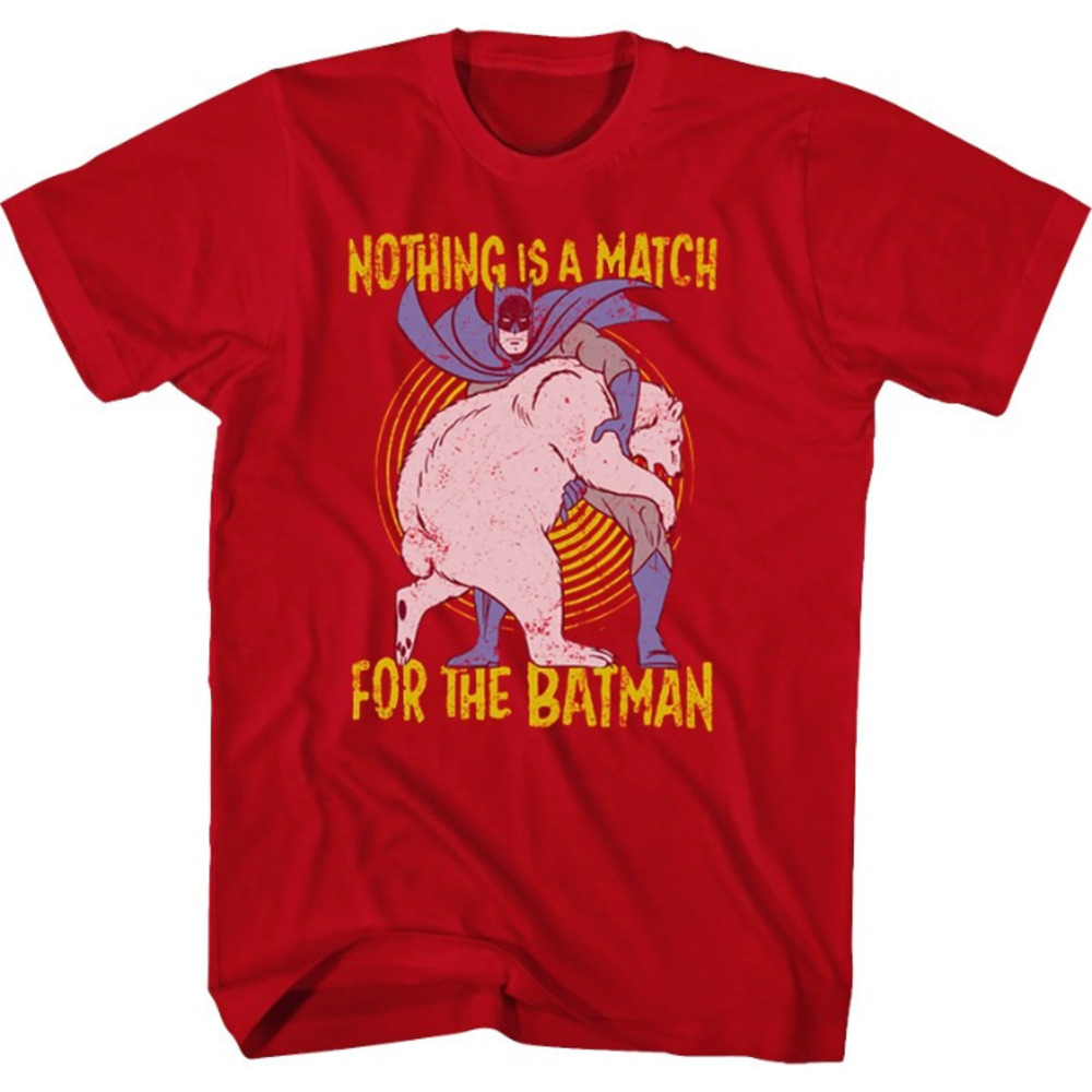 Nothing Is A Match Batman Tshirt